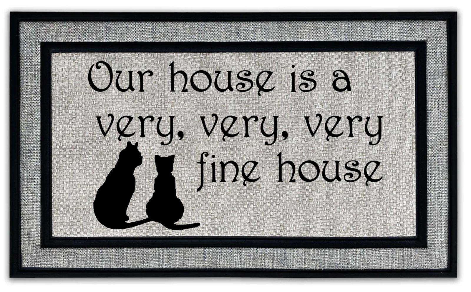 "Our house is a very very fine house": all weather doormat