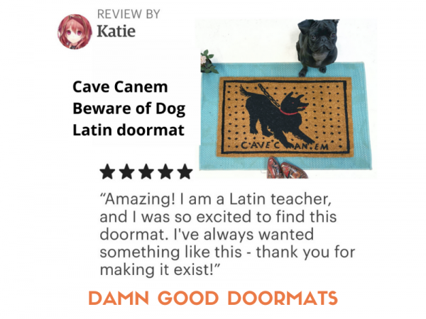 5 star review of Pompeii Cave Canem mat “Thank you for making it exist!