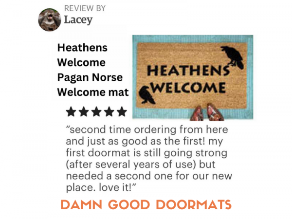 5 star review of Damn Good Doormats’ Pagan Viking Heathens Welcome door mat read