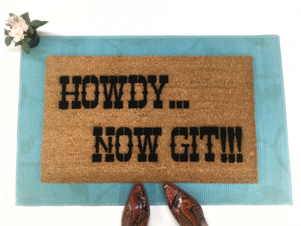 Howdy, now git!™ southern welcome go away doormat