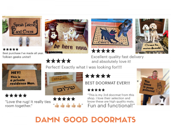 5 Star Reviews for Damn Good Doormats. Unique gifts for friends!