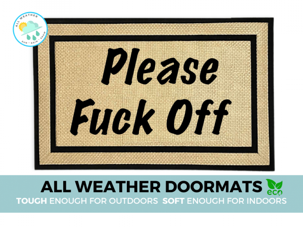 all weather doormat reading "Please Fuck Off"