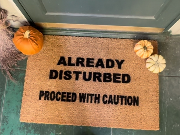 lready disturbed, proceed with caution | Halloween doormat | Damn Good Doormats