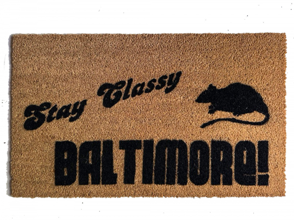 Anchorman/ Ron Burgundy tribute- Stay Classy BALTIMORE! RAT doormat
