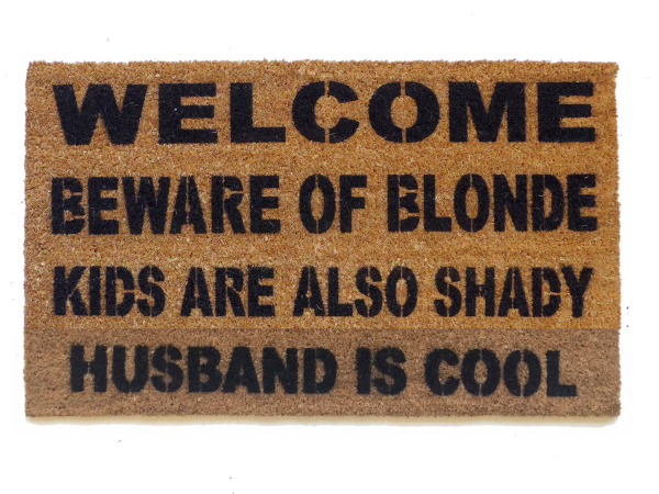 Beware of the BLONDE™  HUSBAND is cool