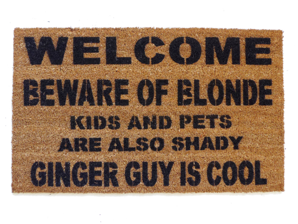 beware of Blonde dogs pets kids shady ginger guy is cool funny rude doormat