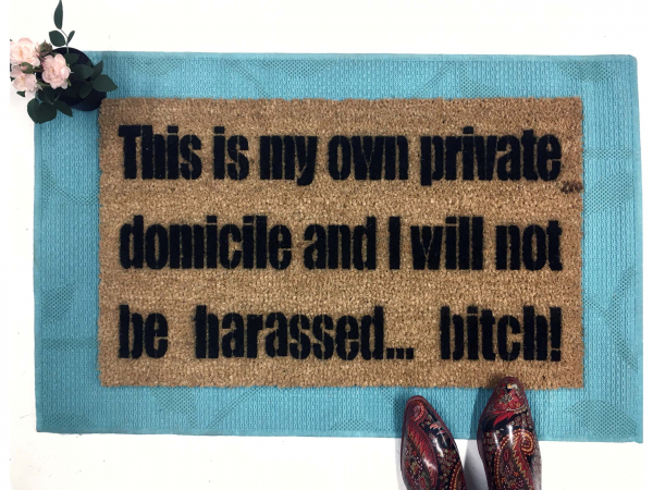 this is my private domicile and I will not be harassed breaking bad doormat