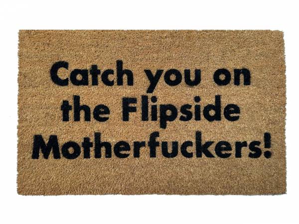 Catch you on the Flipside Motherfuckers! Bridesmaids Movie Quote doormat