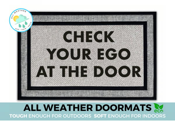 all weather Check your ego at the door Mantra mindful doormat