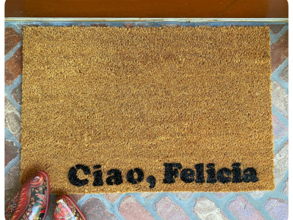 italian ciao felicia bye funny fridays damn good doormat