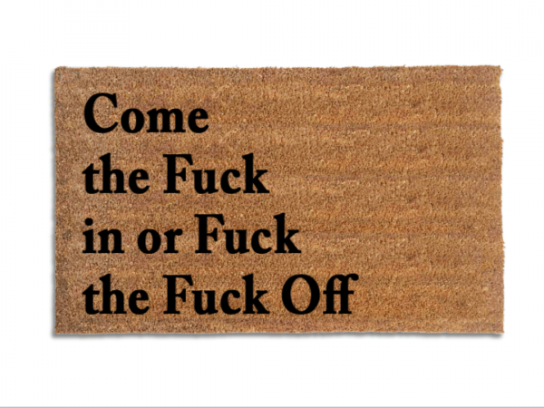 Coir Come the fuck in or Fuck the fuck off, Still Game doormat