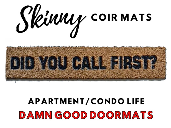skinny 6" outdoor coir doormat reading "Did you call first?"