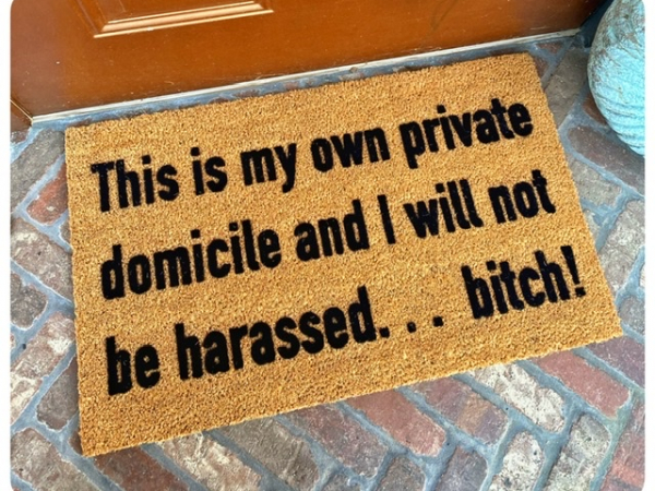 This is my own Private Domicile. and I will not be harassed Breaking Bad doormat