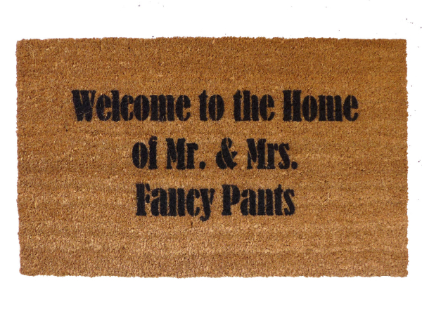 Welcome to the Home of Mr. & Mrs. FANCY Pants doormat