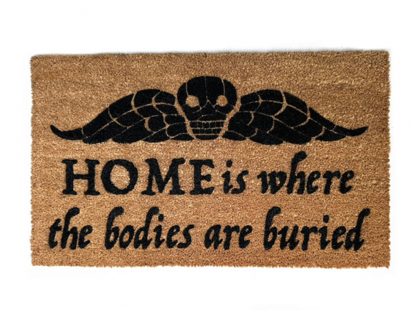 HOME is where the bodies are buried outdoor coir doormat