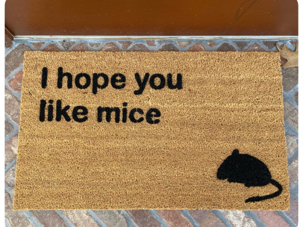I hope you like MICE doormat