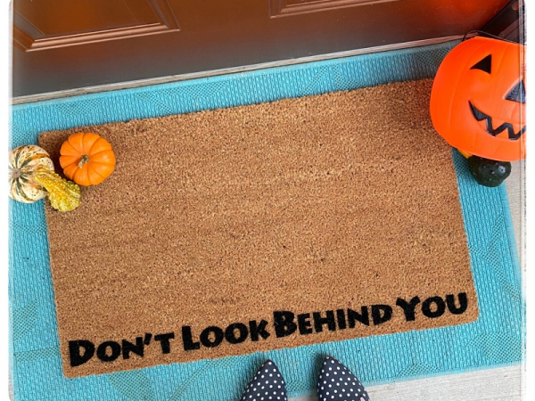 Don't look behind you Halloween funny doormat porch decor gothic home