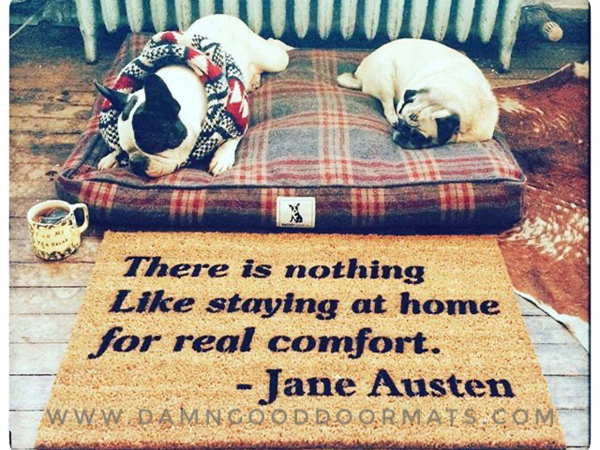 Jane Austen "nothing like staying home for real comort" doormatf