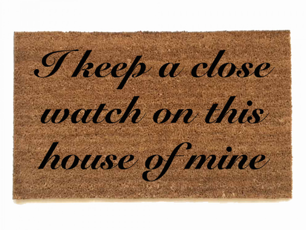 I keep a close watch on this  house of mine Johnny Cash tribute doormat