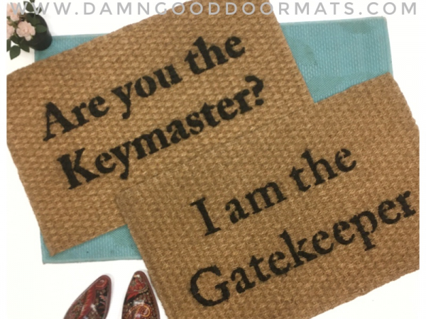 Are you the Keymaster? I am the gatekeeper Ghostbusters  doormat