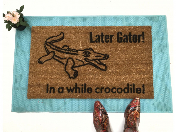 Later Gator, In awhile Crocodile™ funny rude doormat welcome goodbye eco friendl