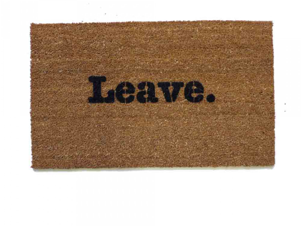 Leave. UnWelcome doormat. funny, rude mature novelty doormat