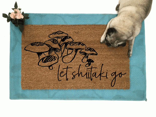 Let shiitake go, funny mushroom mycology coir doormat with a pug