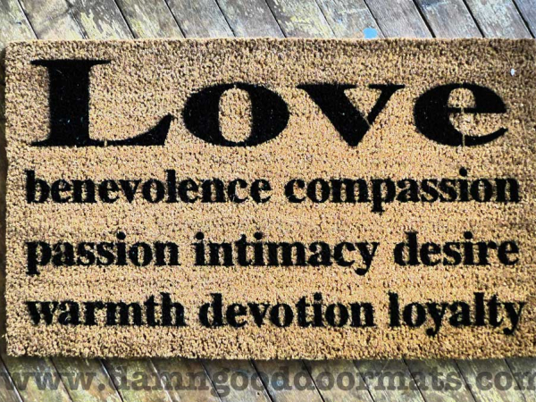 love benevolence compassion passion warmth devotion loyalty doormat