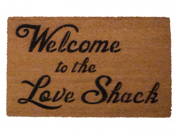 Out door coir Doormat With the words welcome to the love shack from the B-52’s