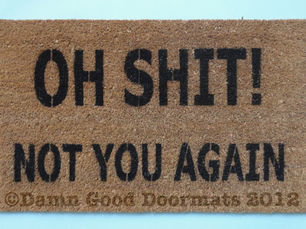 oh shit not you again doormat