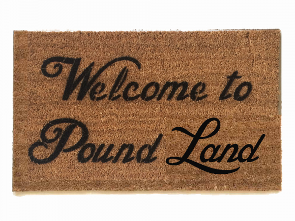 Welcome to Pound LAND™ British funny doormat
