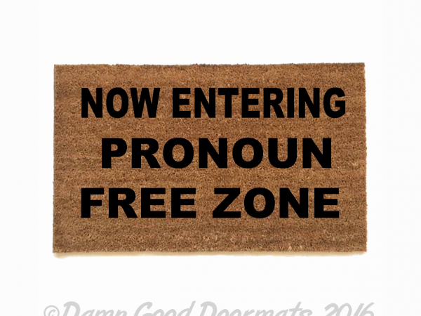Now entering Pronoun free zone sustainable coir outdoor doormat