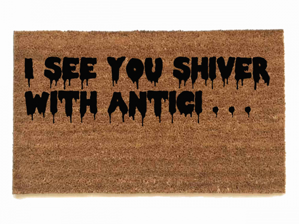 Rocky Horror Movie Quote "I see you shiver with anticipation" doormat