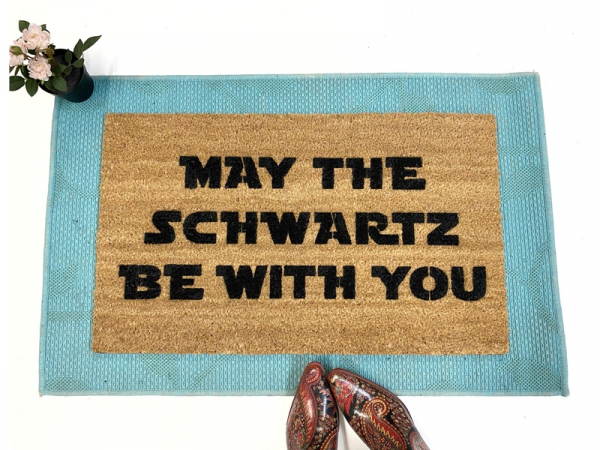 May the Schwartz be with you - Spaceballs STar wars doormat