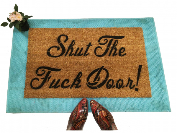 Shut the FUCK door! funny rude doormat