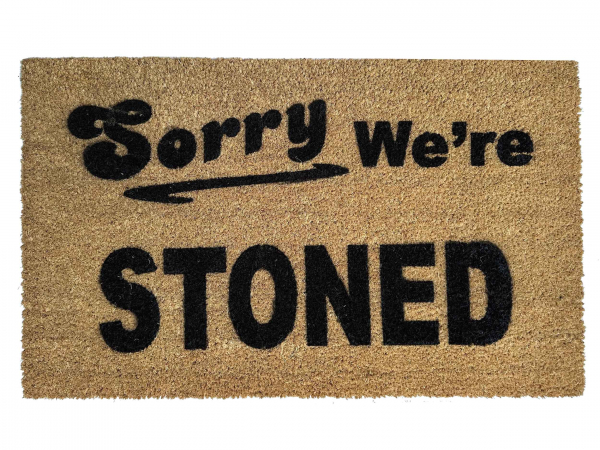 Sorry we're STONED Weed lover doormat