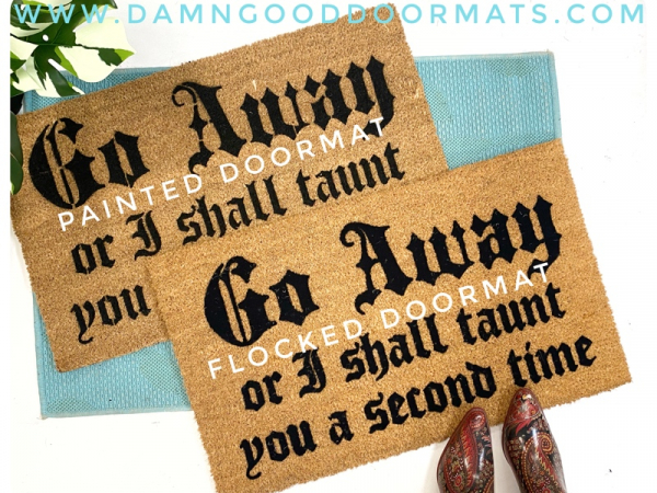 Monty Python quote, go away or I will taunt you a second time coir doormat