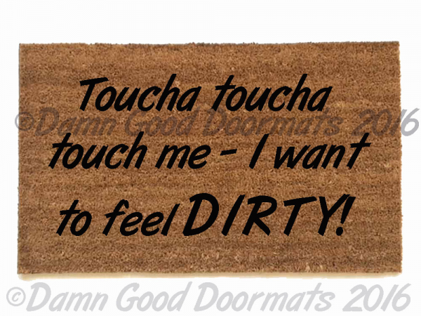 Touch me - I want to feel dirty, funny Rocky Horror Picture Show doormat clean h