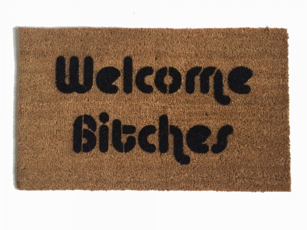 Welcome Bitches- Sassy doormat