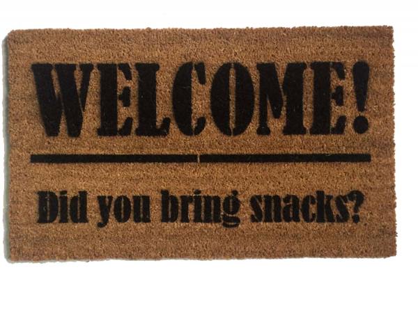 Welcome I hope you brought snacks funny welcome mat housewarming gift damn good