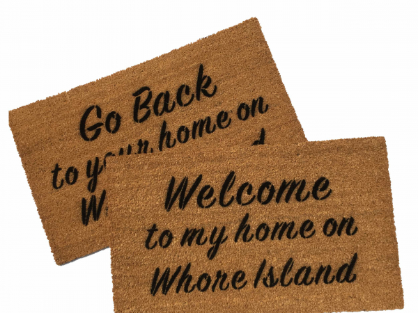 Welcome home on whore island, anchorman, funny doormat, rude doormat, lady boss,