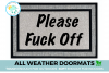 all weather doormat reading "Please Fuck Off"
