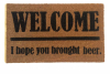 WELCOME! I hope you brought beer coir outdoor doormat