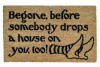 Begone, before somebody drops a house on you, too! Wizard Oz mat ruby slippers