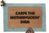 Carpe the Motherfuckin' Diem™