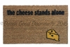The Cheese stands alone. Farmer in the Dell doormat