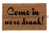 Come in, we're drunk.™ Fair warning! funny rude damngood doormat