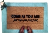 Come as you are- just wipe your feet first doormat