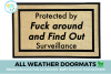 all weather Protected by Fuck around and Find out Surveillance doormat