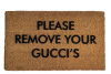 Please remove your GUCCIS shoes off outdoor coir DOORMAT